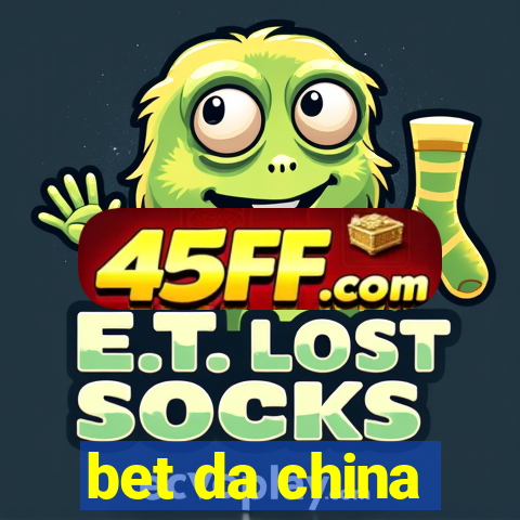 bet da china
